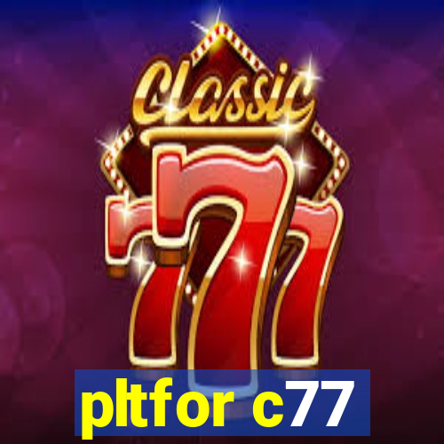 pltfor c77